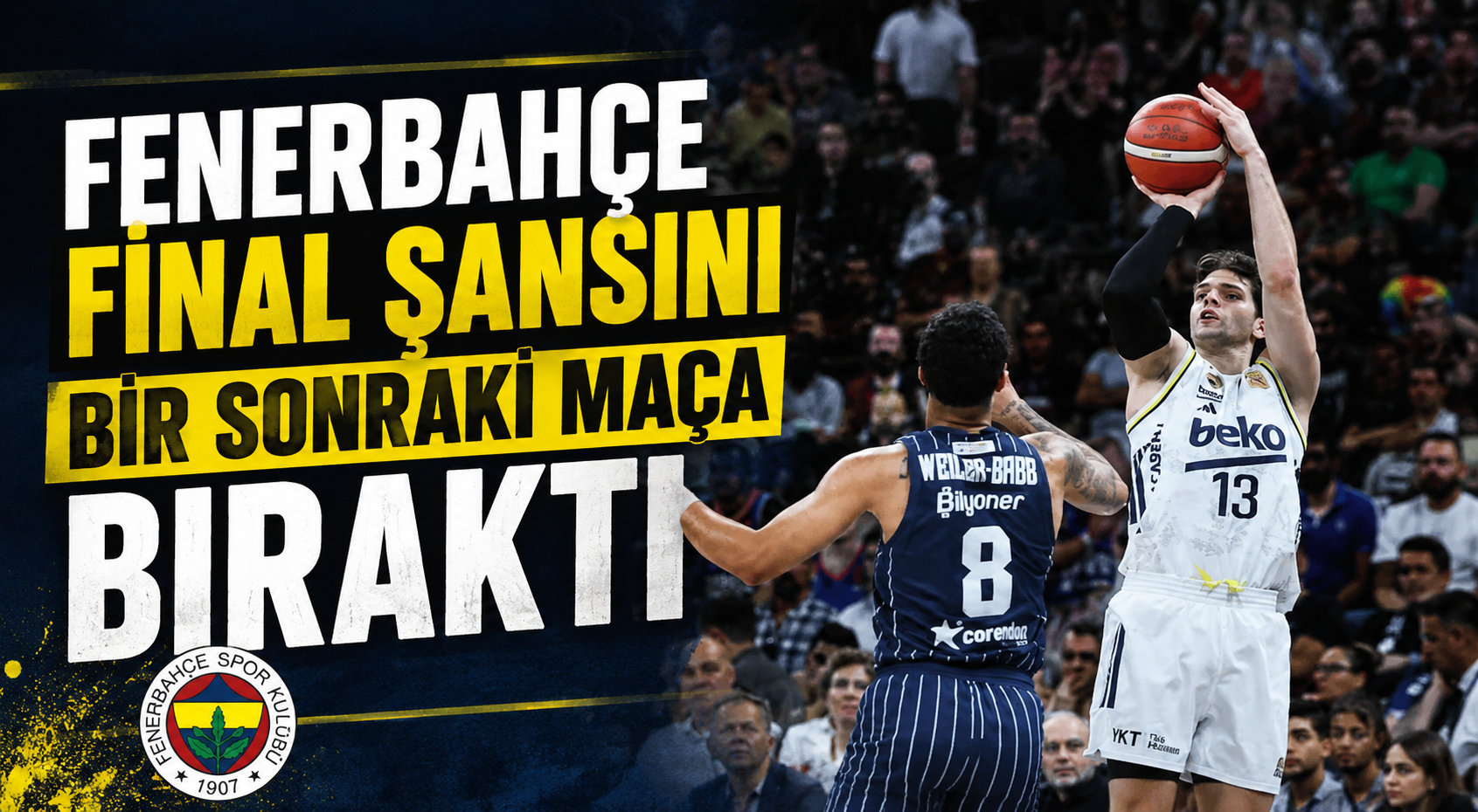 Fenerbahçe final şansını bir sonraki maça bıraktı