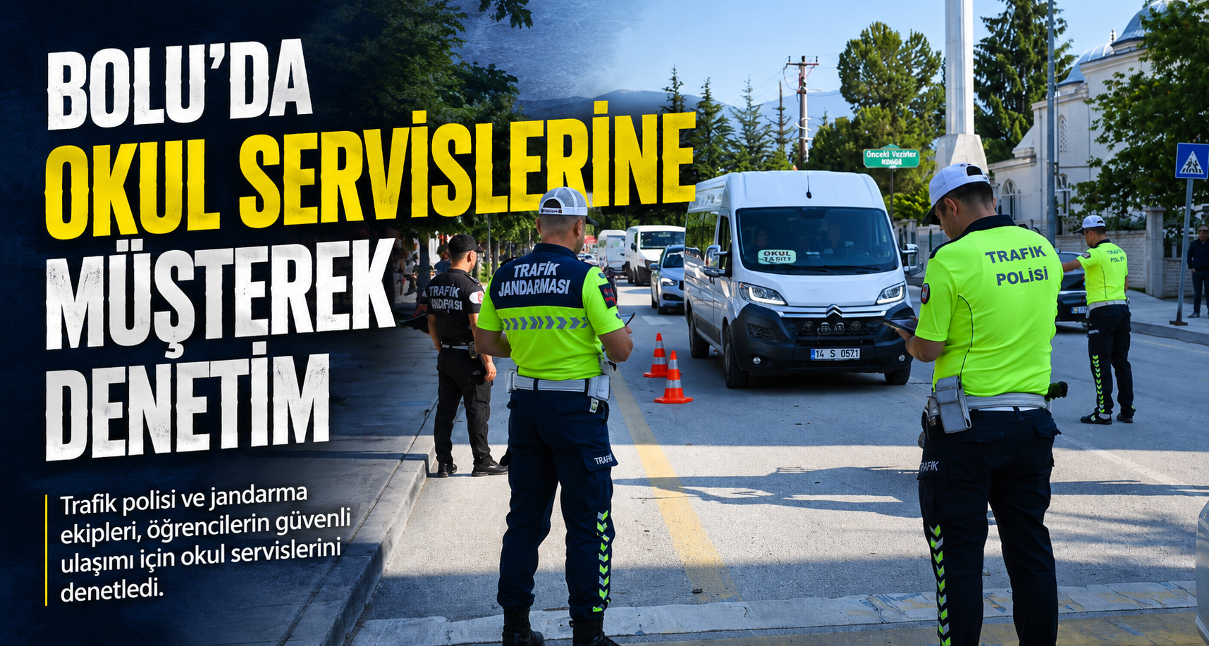 Bolu’da okul servislerine müşterek denetim