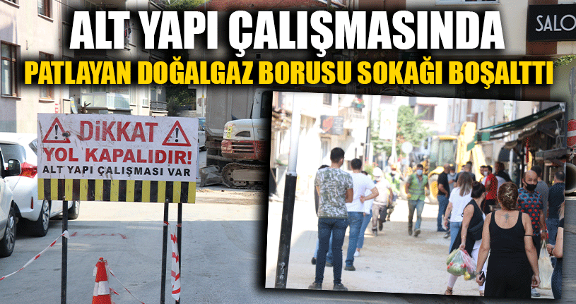 Patlayan Doğalgaz Borusu Paniğe Sebep Oldu