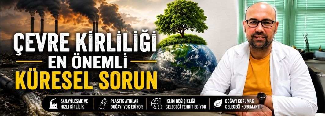Çevre Kirliliği En Önemli Küresel Sorun
