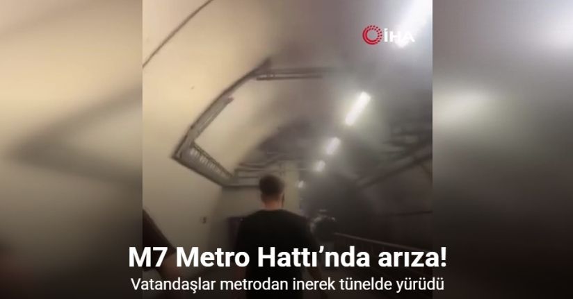 M7 Metro Hattı’nda arıza: Vatandaşlar tünelde yürüdü