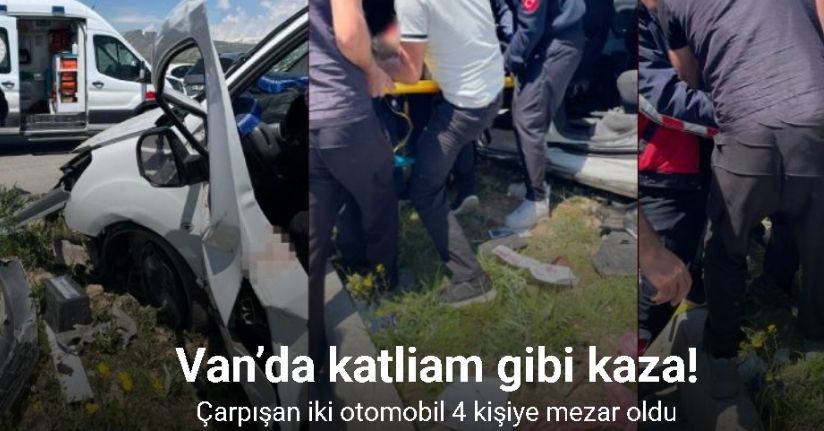 Van’da otomobiller çarpıştı: 4 ölü, 2 yaralı