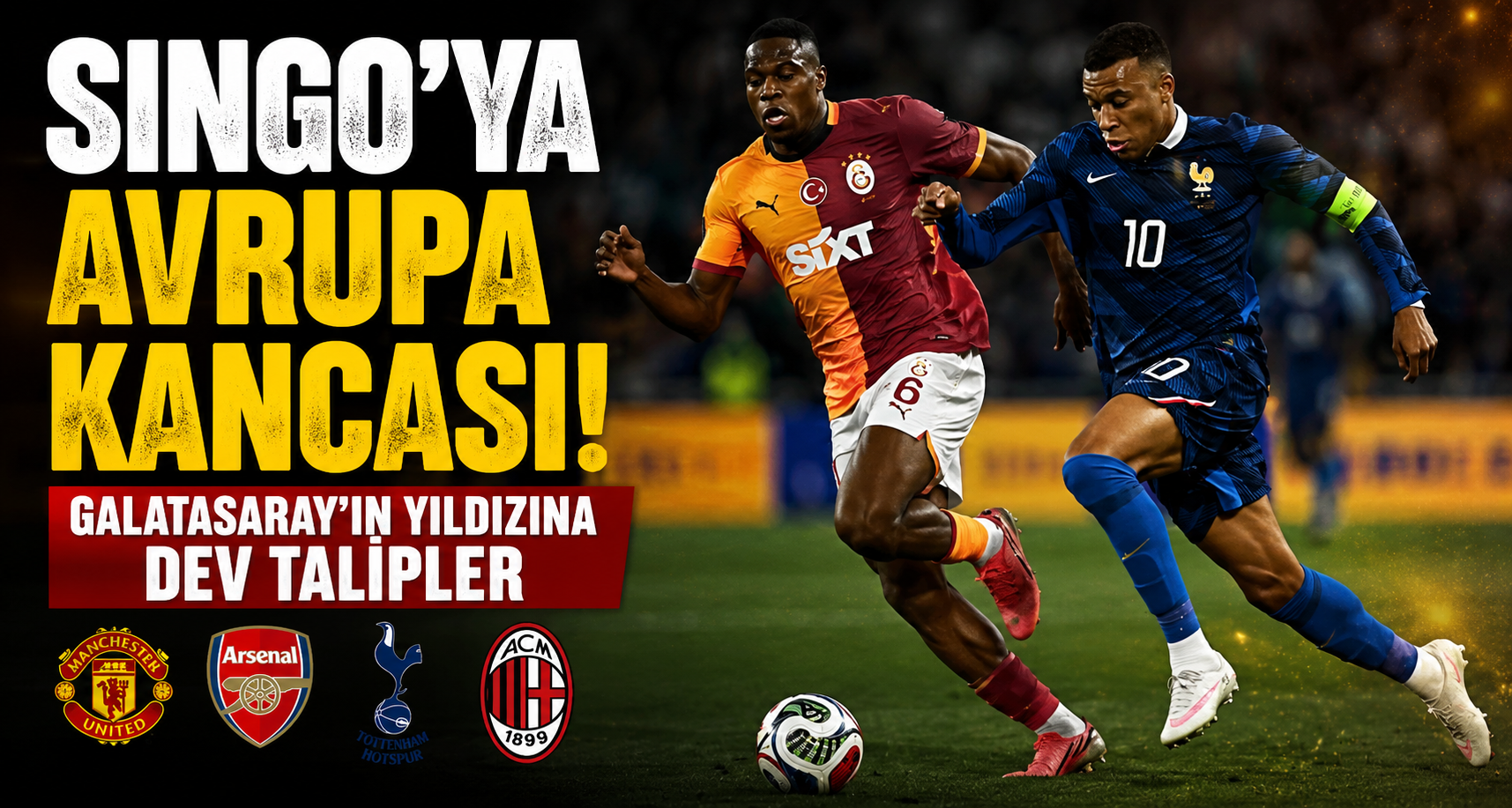 Singo’ya Avrupa Kancası! Galatasaray’ın Yıldızına Dev Talipler