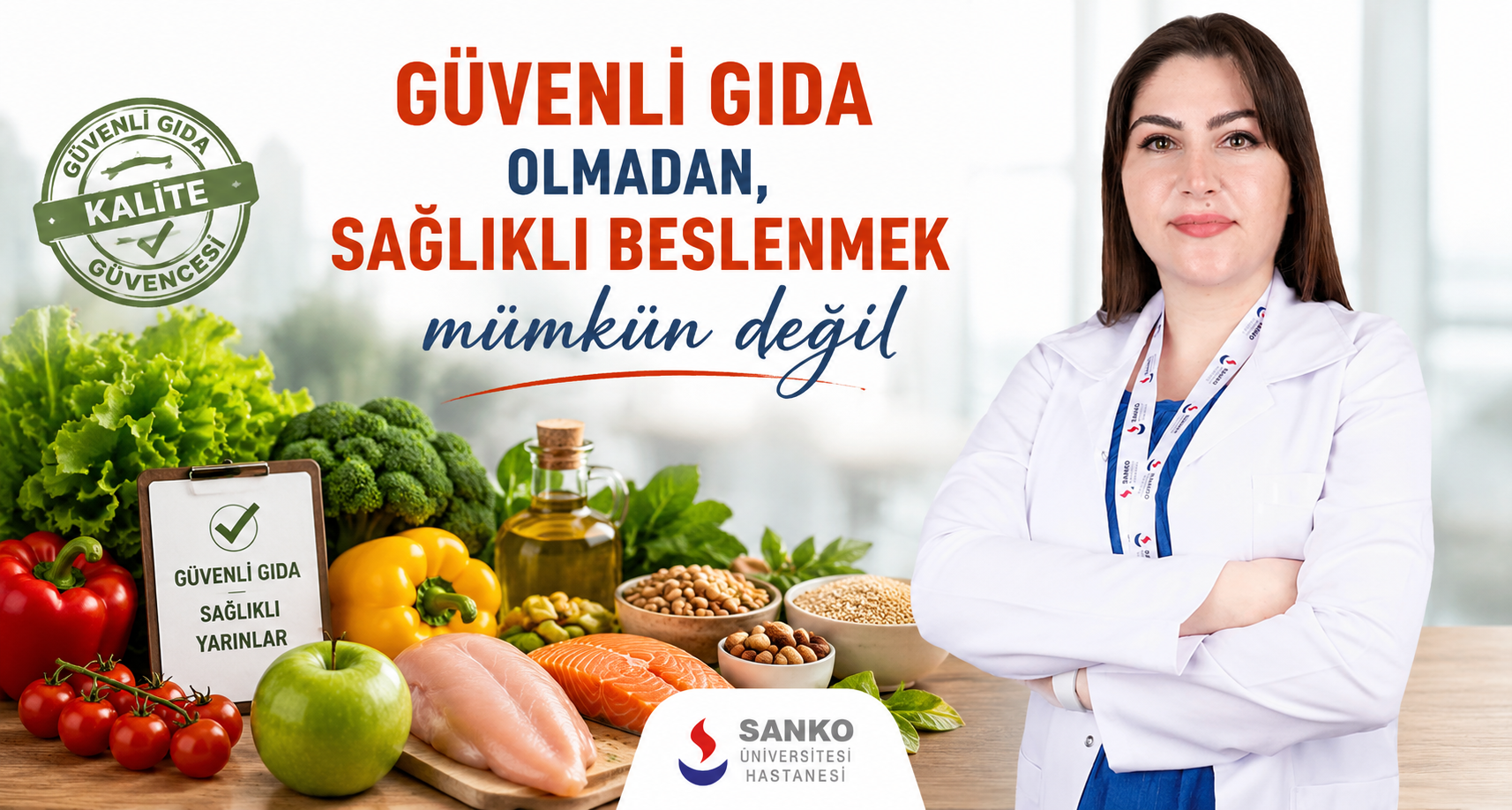 Güvenli gıda olmadan, sağlıklı beslenmek mümkün değil