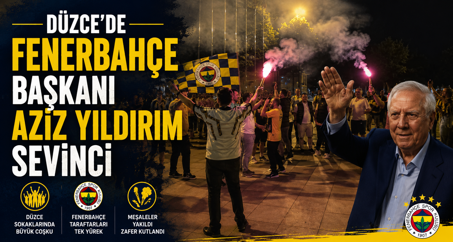 Düzce’de Fenerbahçe Başkanı Aziz Yıldırım sevinci