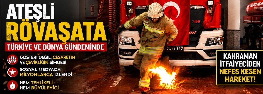 Ateşli Rövaşata Türkiye Ve Dünya Gündeminde