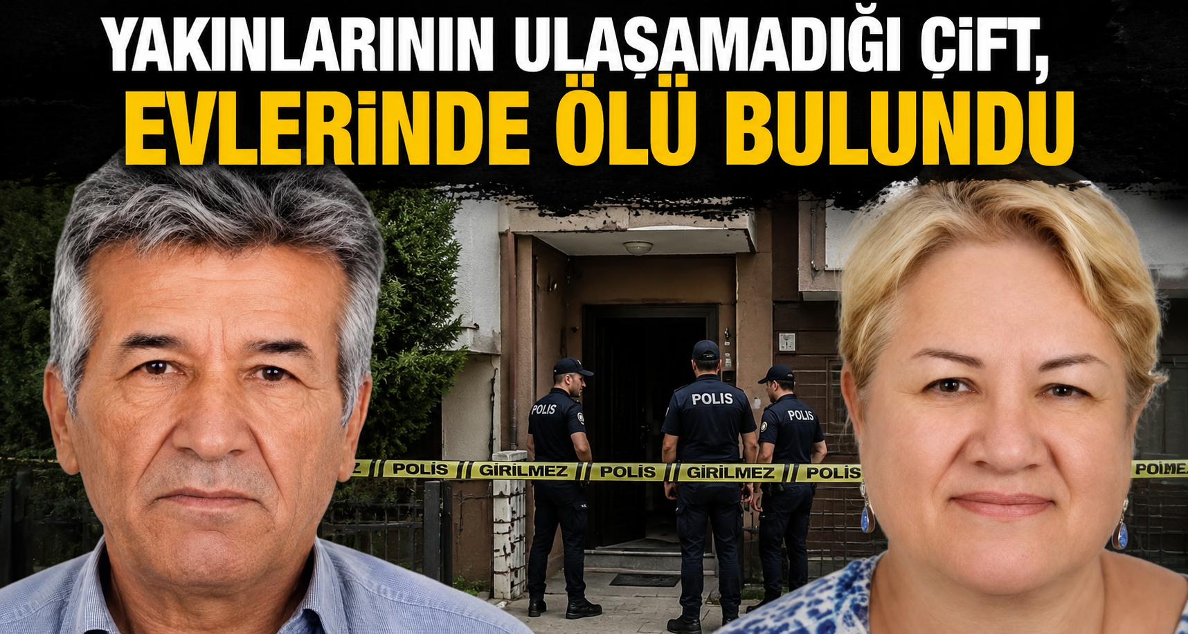 Yakınlarının ulaşamadığı çift, evlerinde ölü bulundu