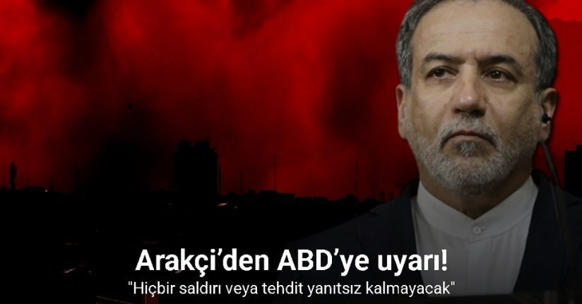 Arakçi’den ABD’ye uyarı: 