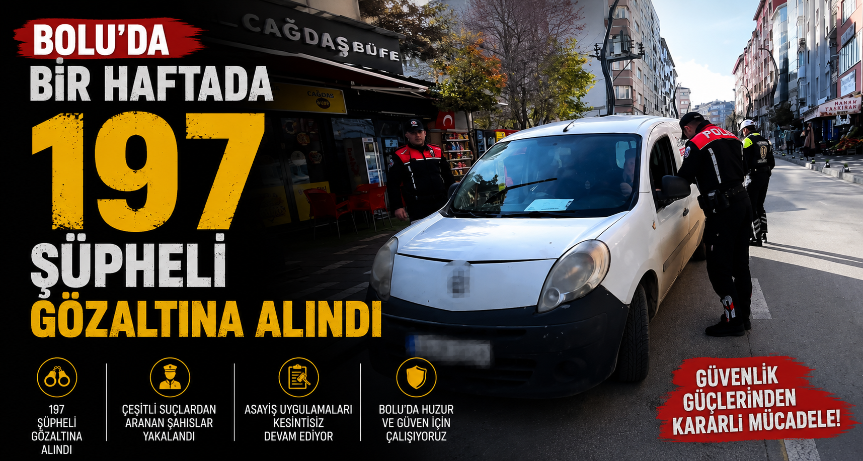Bolu’da bir haftada 197 şüpheli gözaltına alındı