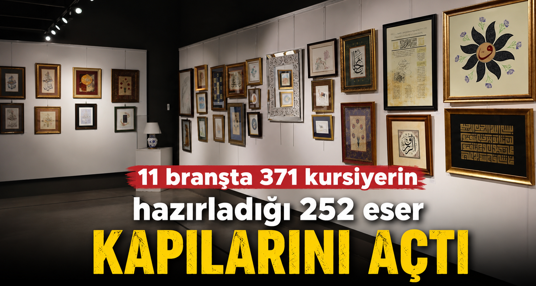 11 branşta 371 kursiyerin hazırladığı 252 eser kapılarını açtı