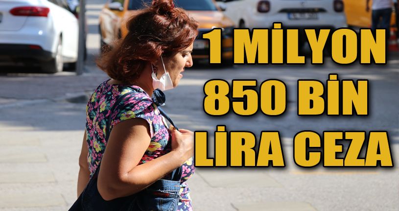 Bolu’da, maske takmayanlara 1 milyon 850 bin lira ceza kesildi