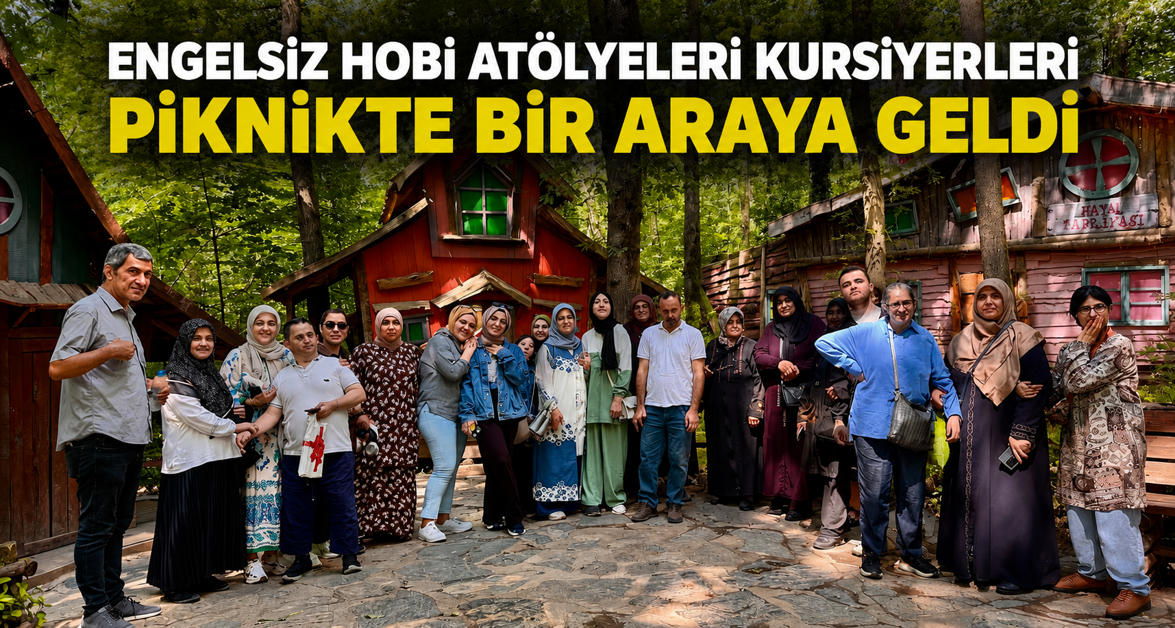 Engelsiz hobi atölyeleri kursiyerleri piknikte bir araya geldi
