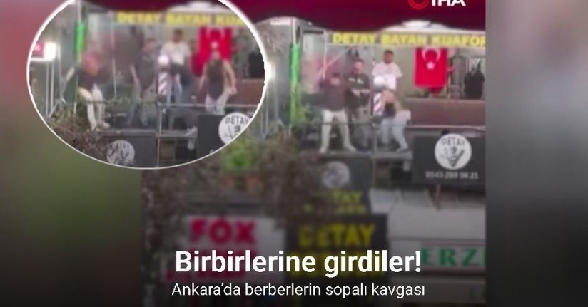 Ankara’da berberlerin sopalı kavgası kameraya yansıdı