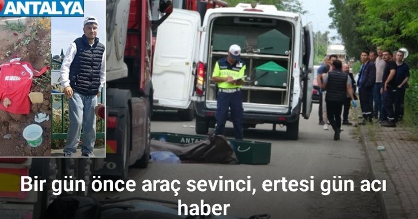 Alınan aracın devrini beklerken hayalleri kural ihlali yapan tırın altında kaldı