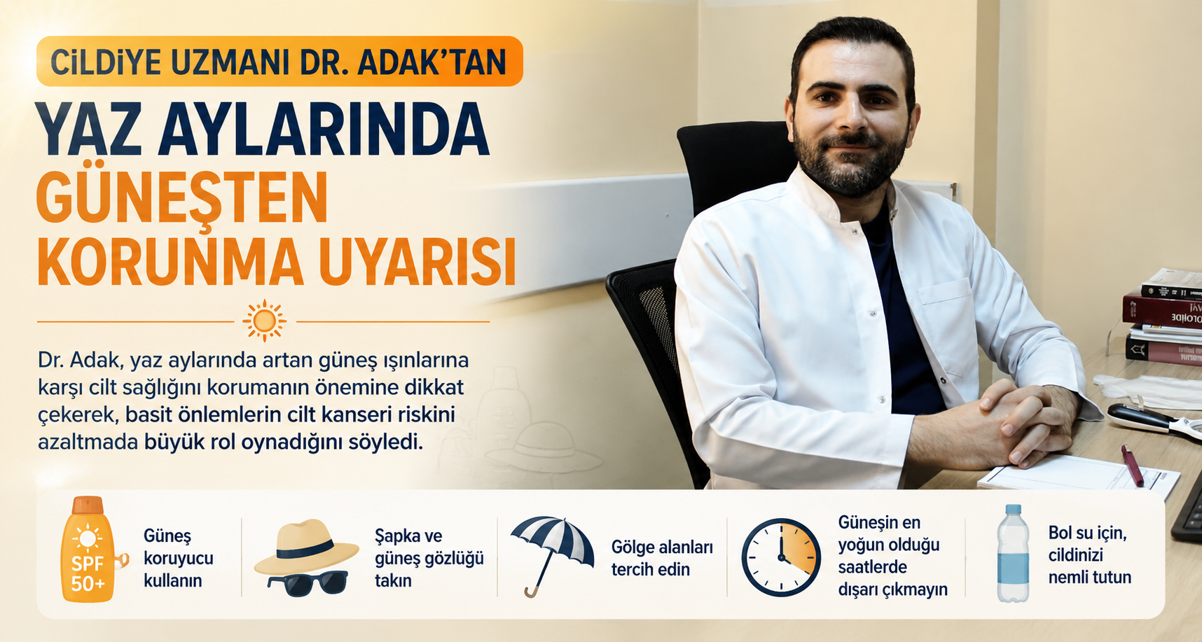Cildiye Uzmanı Dr. Adak’tan yaz aylarında güneşten korunma uyarısı