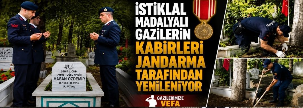 İstiklal Madalyalı gazilerin kabirleri jandarma tarafından yenileniyor