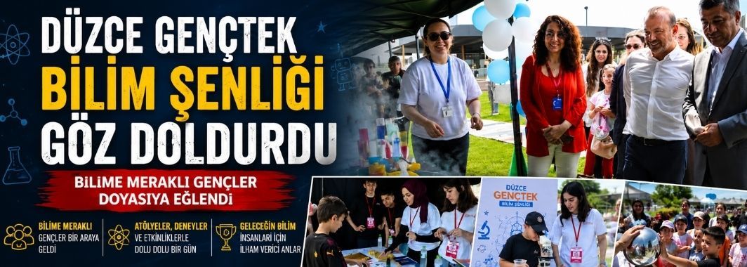Düzce Gençtek Bilim Şenliği Göz Doldurdu