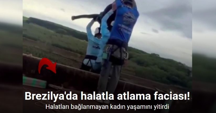 Brezilya'da halatla atlama faciası: Halatları bağlanmayan kadın yaşamını yitirdi