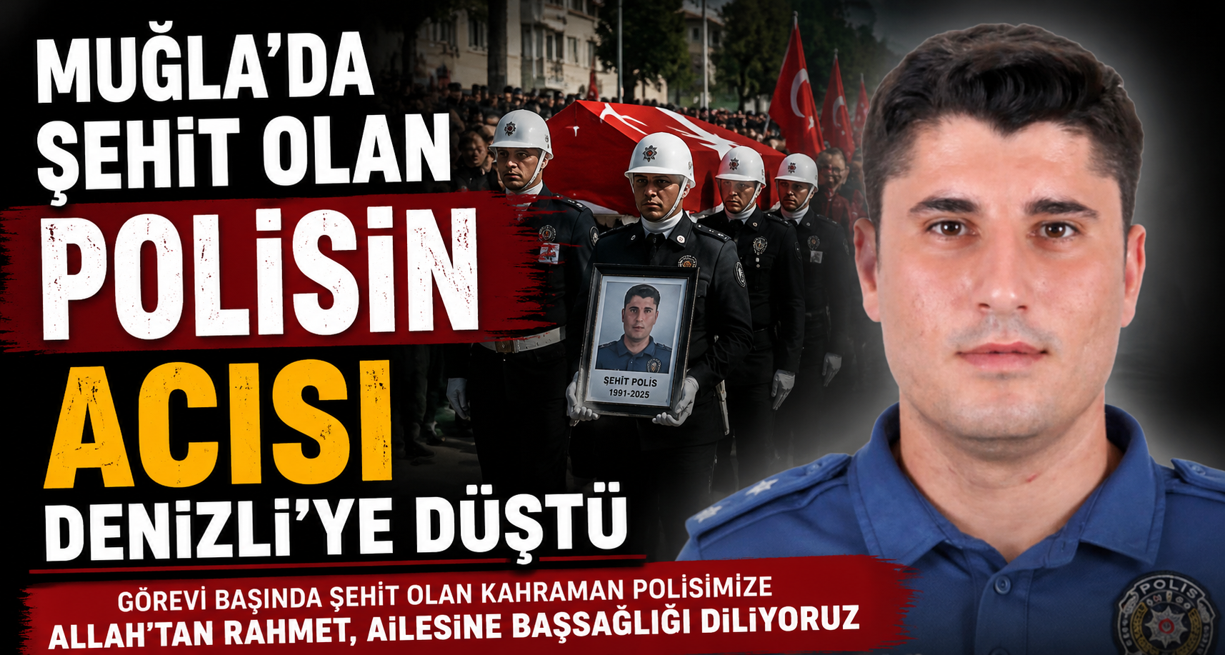 Muğla’da şehit olan polisin acısı Denizli’ye düştü