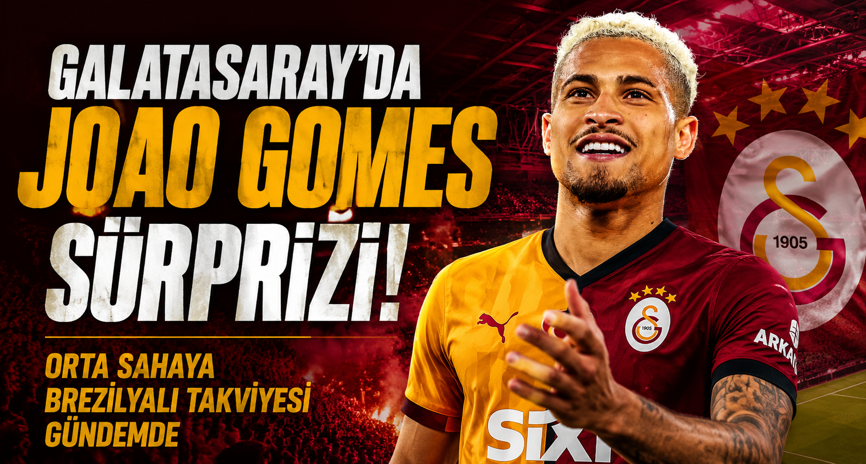 Galatasaray'da Joao Gomes Sürprizi! Orta Sahaya Brezilyalı Takviyesi Gündemde