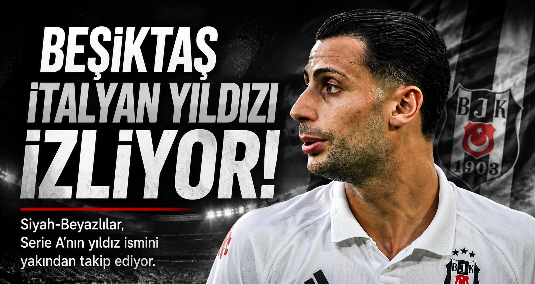 Beşiktaş İtalyan yıldızı izliyor