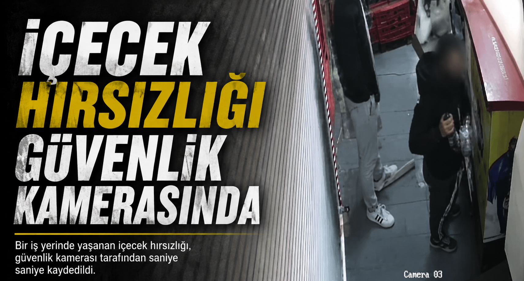 İçecek hırsızlığı güvenlik kamerasında