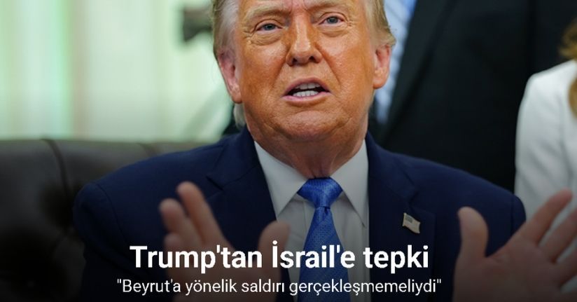 Trump'tan İsrail saldırısına tepki: 