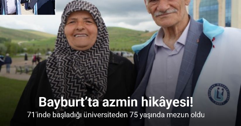 Bayburt’ta azmin hikâyesi: 71’inde başladığı üniversiteden 75 yaşında mezun oldu