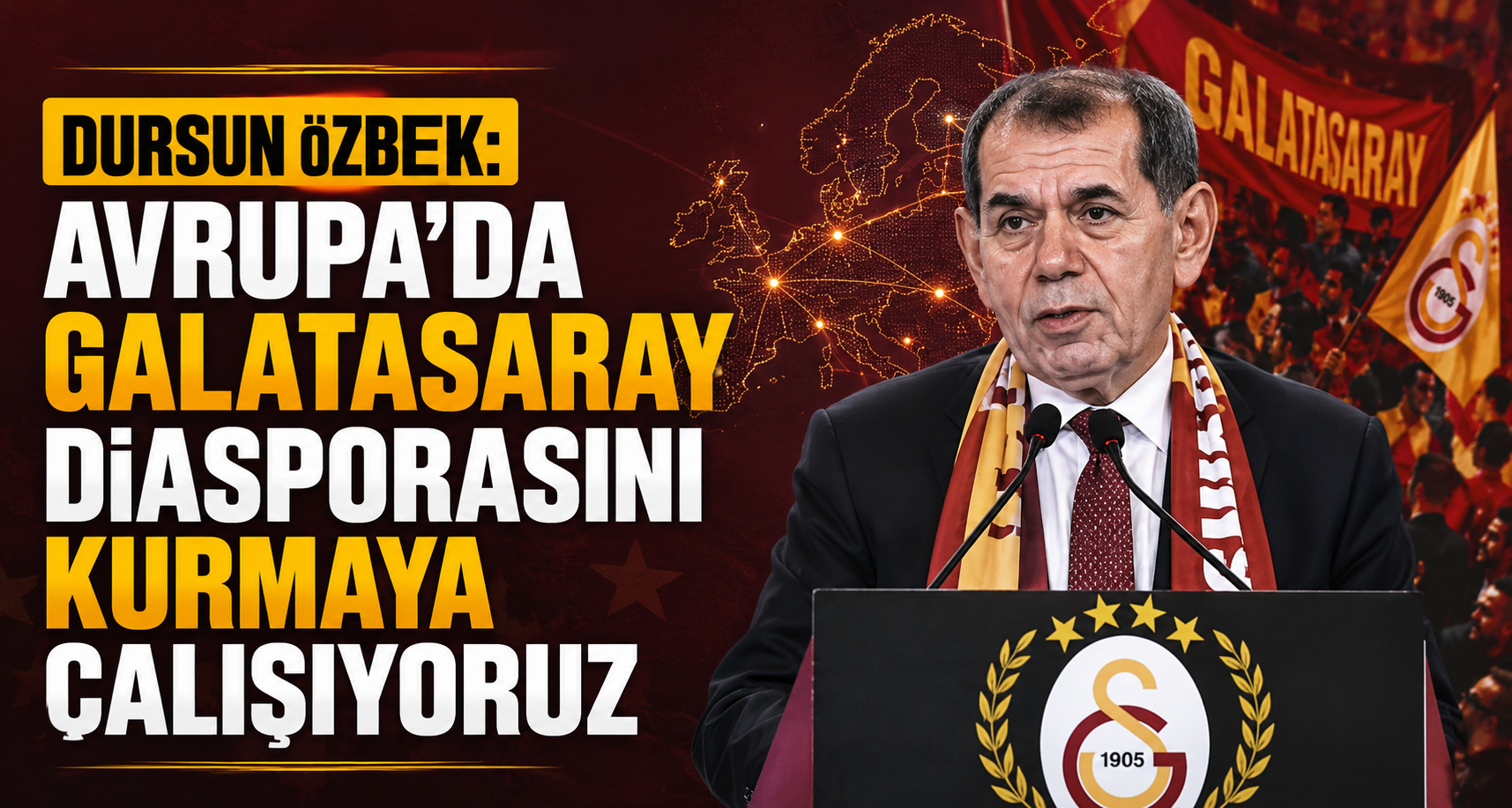 Dursun Özbek: Avrupa'da Galatasaray diasporasını kurmaya çalışıyoruz