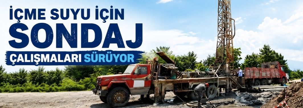 İçme Suyu İçin Sondaj Çalışmaları Sürüyor