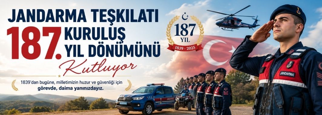 Jandarma Teşkilatı 187. Kuruluş Yıl Dönümünü Kutluyor