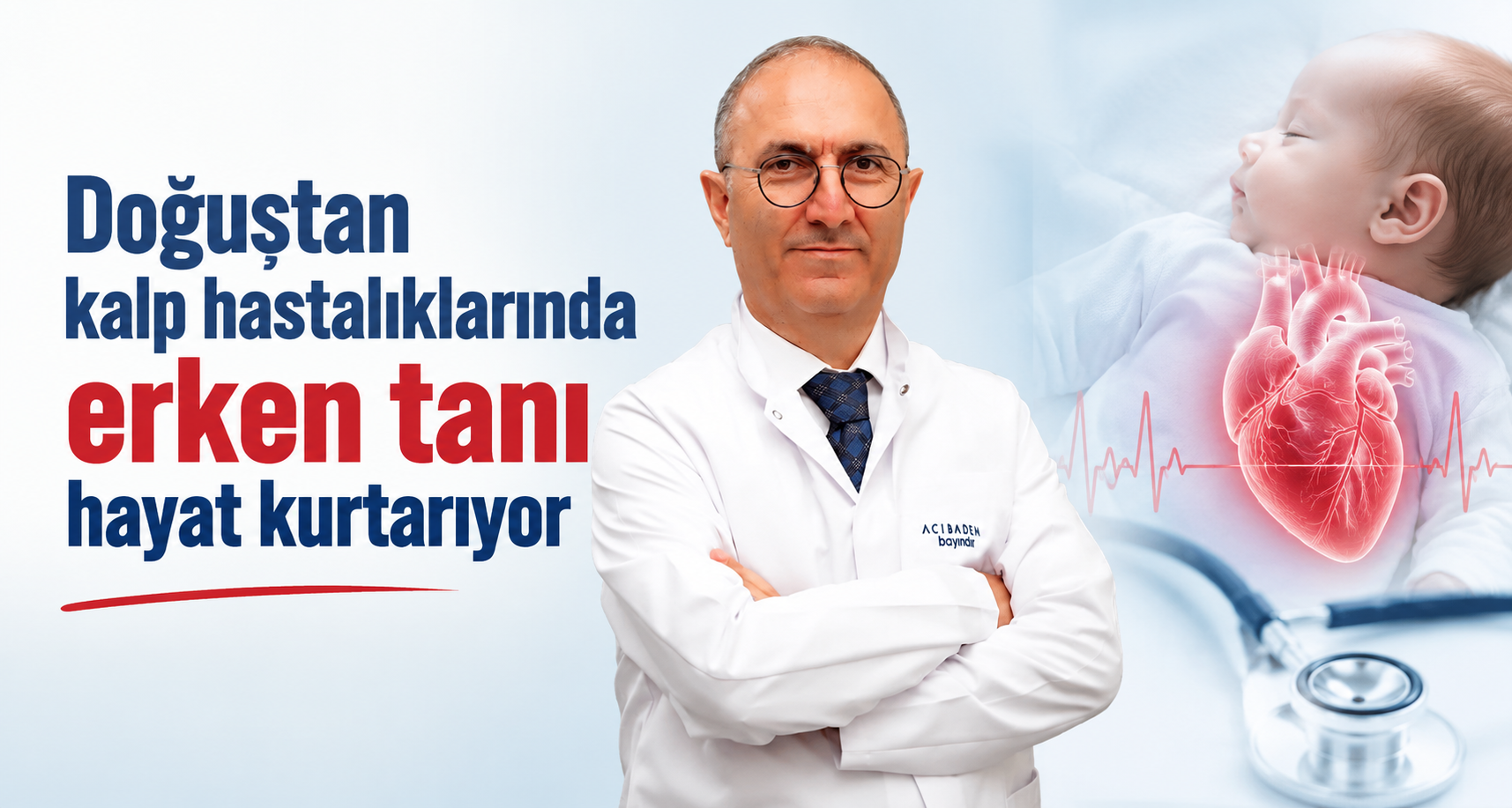 Doğuştan kalp hastalıklarında erken tanı hayat kurtarıyor
