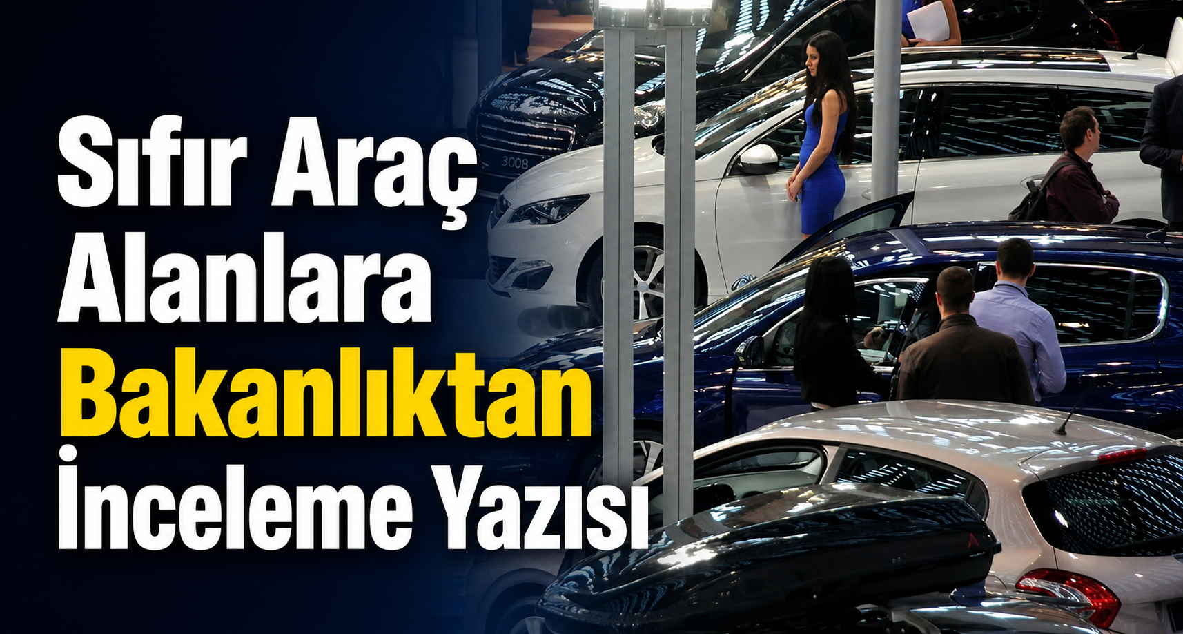 Sıfır Araç Alanlara Bakanlıktan İnceleme Yazısı