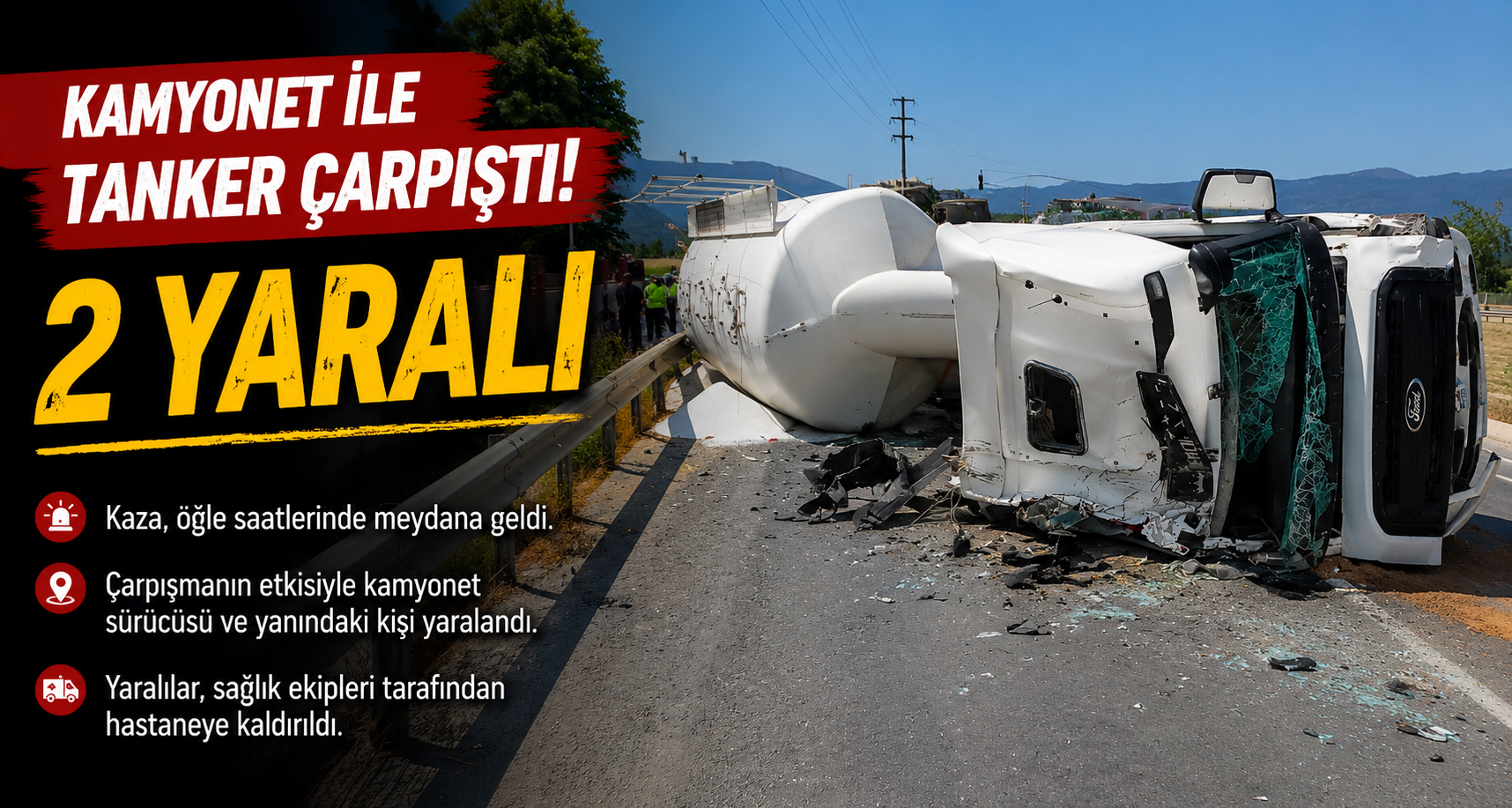 Kamyonet ile tanker çarpıştı: 2 yaralı