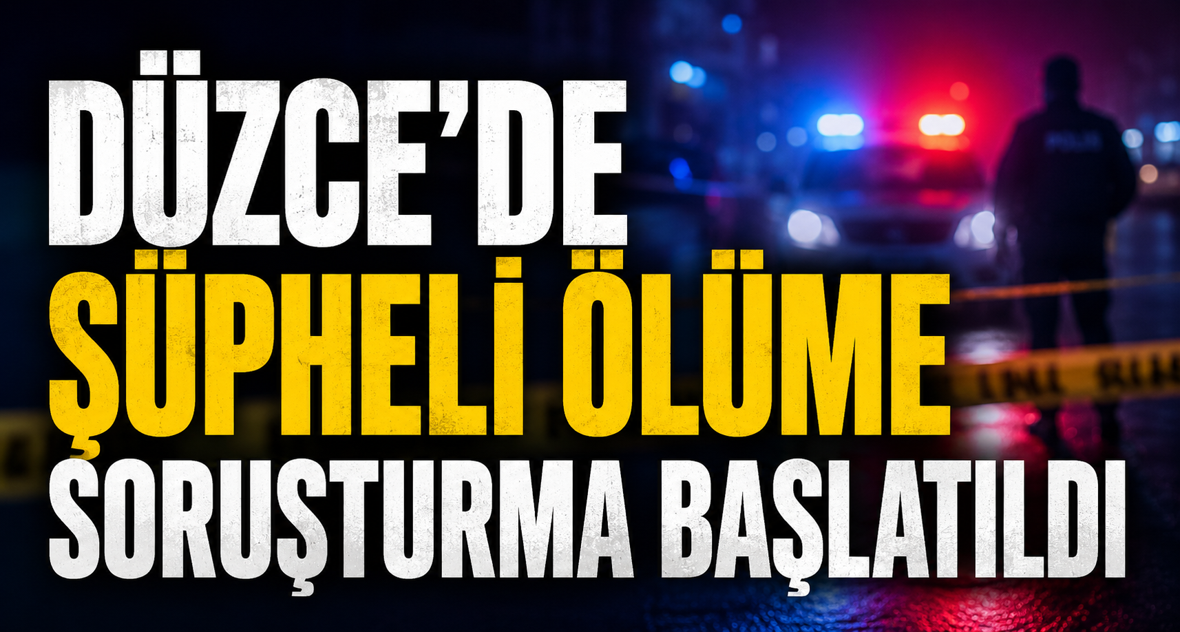 Düzce’de Şüpheli Ölüm: 47 Yaşındaki Şahıs Hayatını Kaybetti