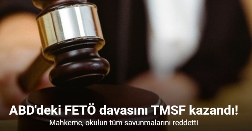 ABD'deki FETÖ davasını TMSF kazandı