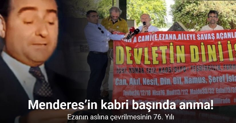 Adnan Menderes ezanın aslına çevrilmesinin 76. yıl dönümünde kabri başında anıldı