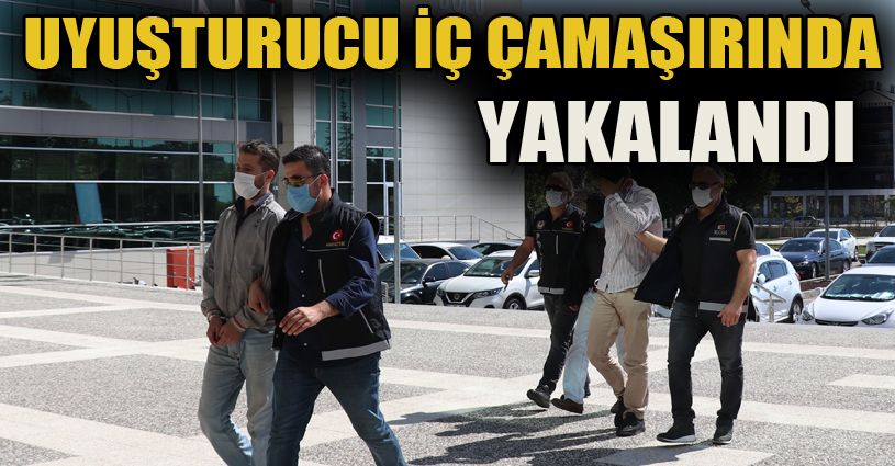 İç çamaşırında uyuşturucuyla yakalandı