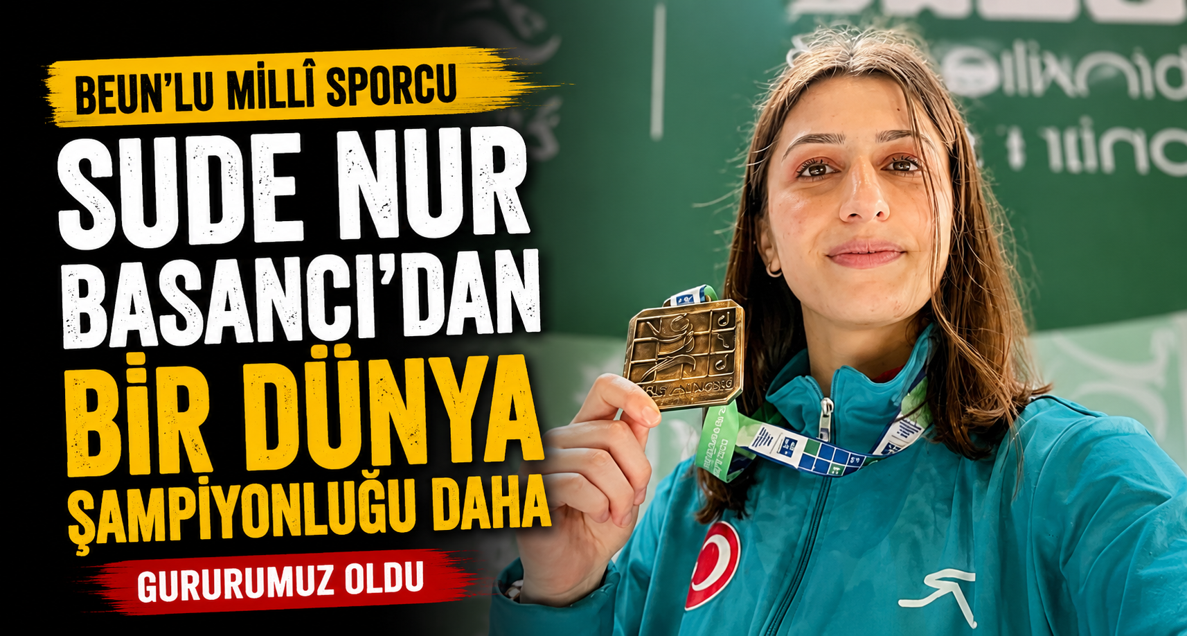 BEUN’lu Millî Sporcu Sude Nur Basancı’dan bir dünya şampiyonluğu daha