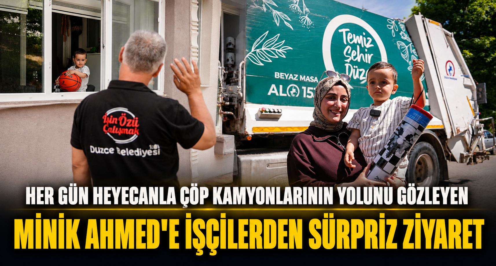 Her Gün Heyecanla Çöp Kamyonlarının Yolunu Gözleyen Minik Ahmed'e İşçilerden Sürpriz Ziyaret