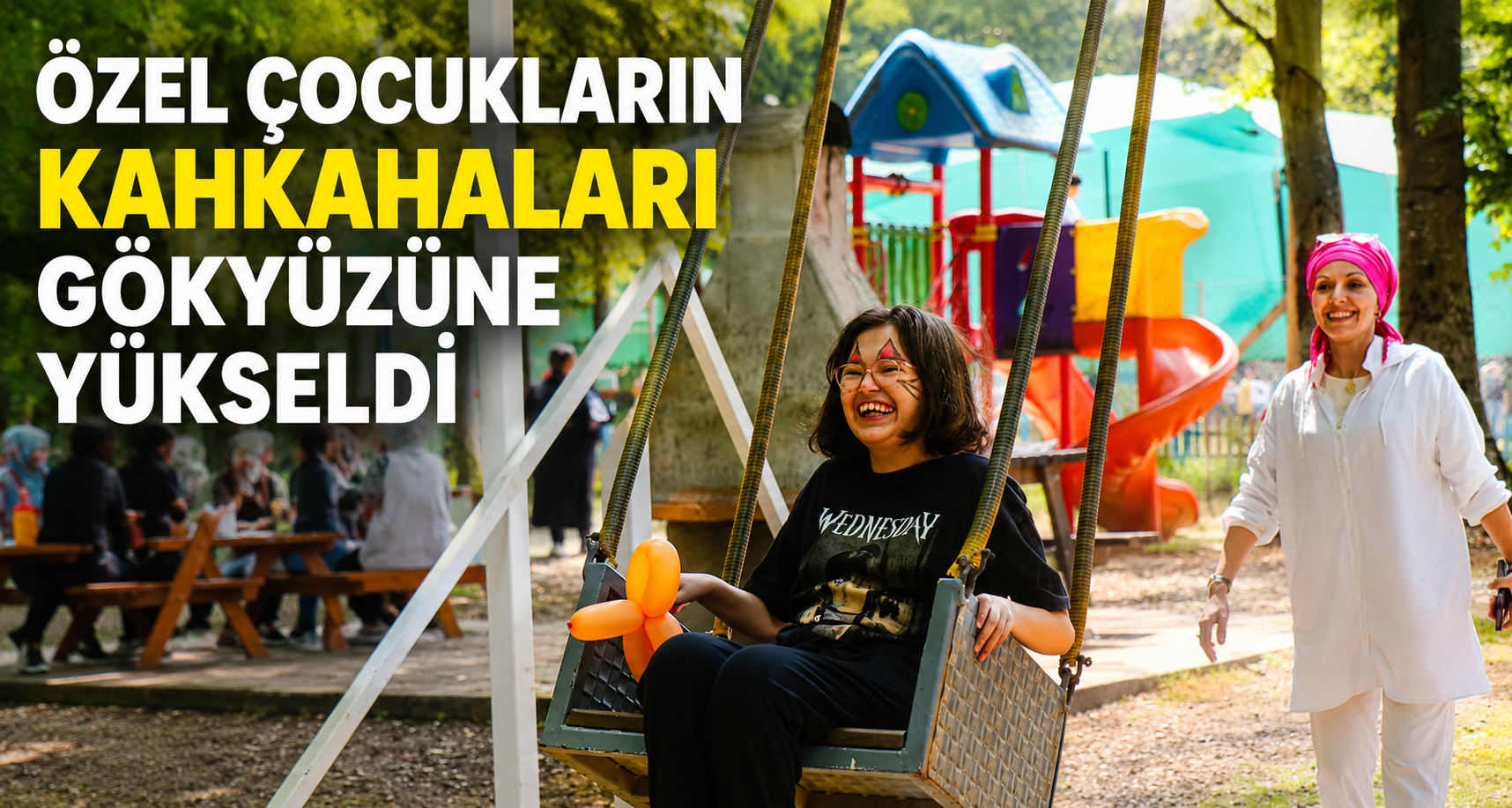 Özel çocukların kahkahaları gökyüzüne yükseldi
