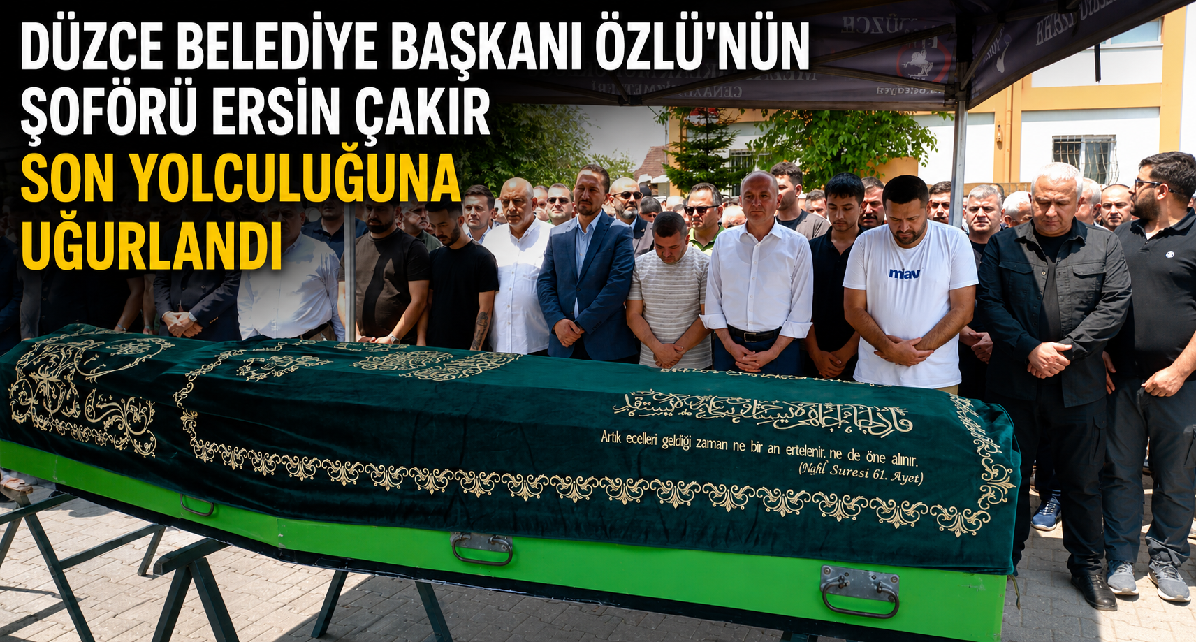 Düzce Belediye Başkanı Özlü’nün şoförü Ersin Çakır son yolculuğuna uğurlandı