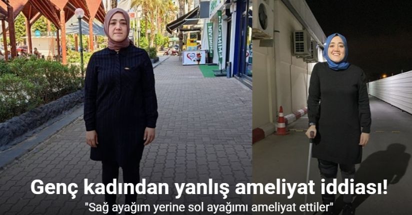 Genç kadından yanlış ameliyat iddiası: 