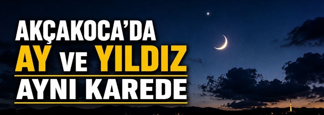 Akçakoca’da Ay Ve Yıldız Aynı Karede