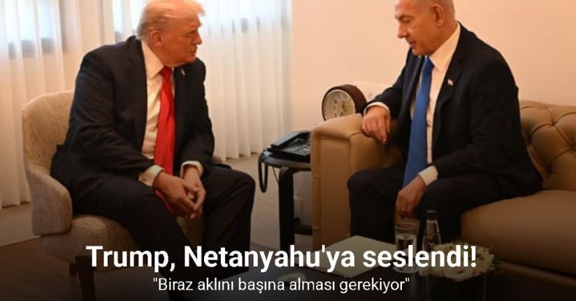 Trump'tan Netanyahu'ya: 