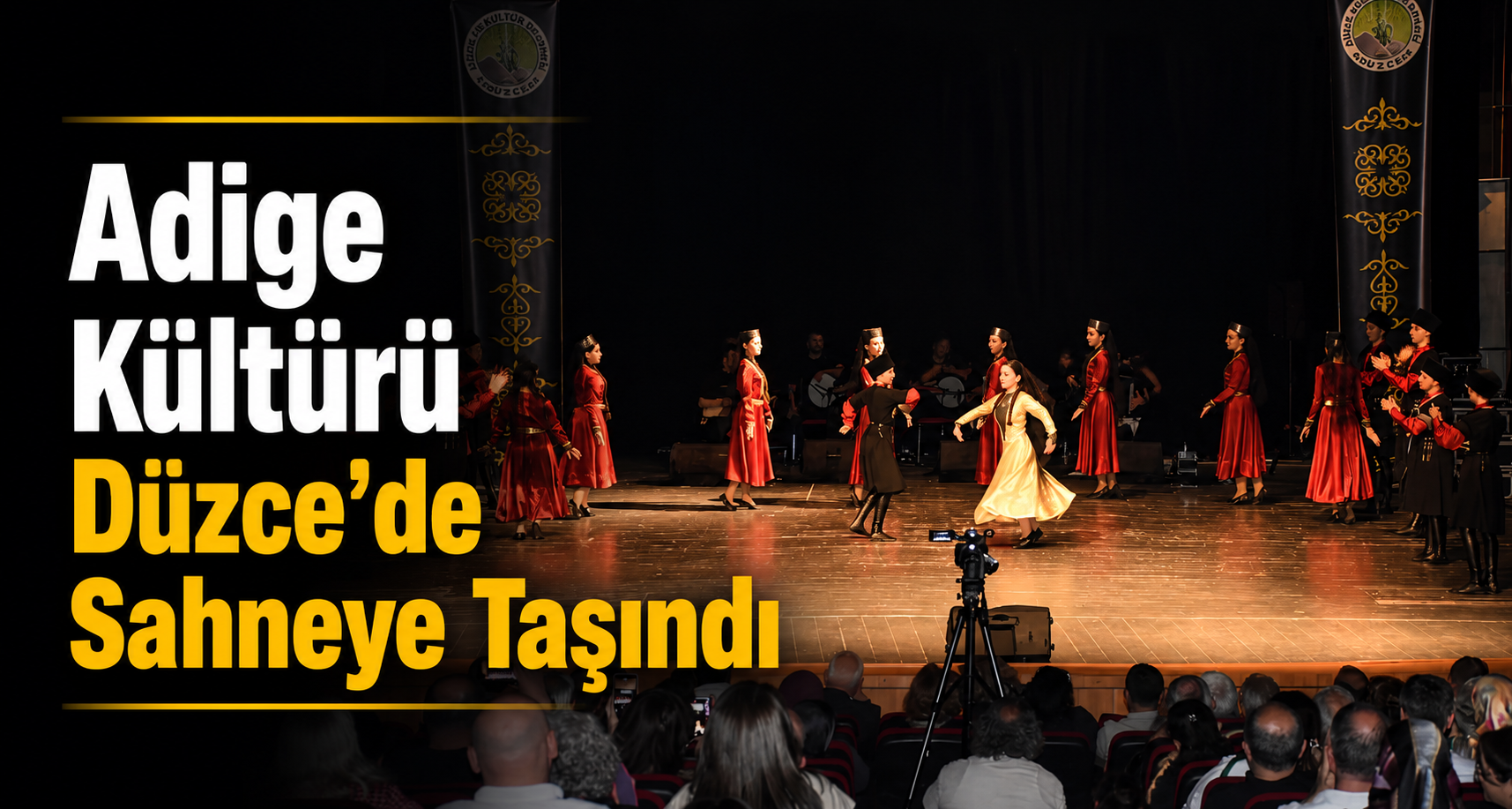 Adige Kültürü Düzce’de Sahneye Taşındı