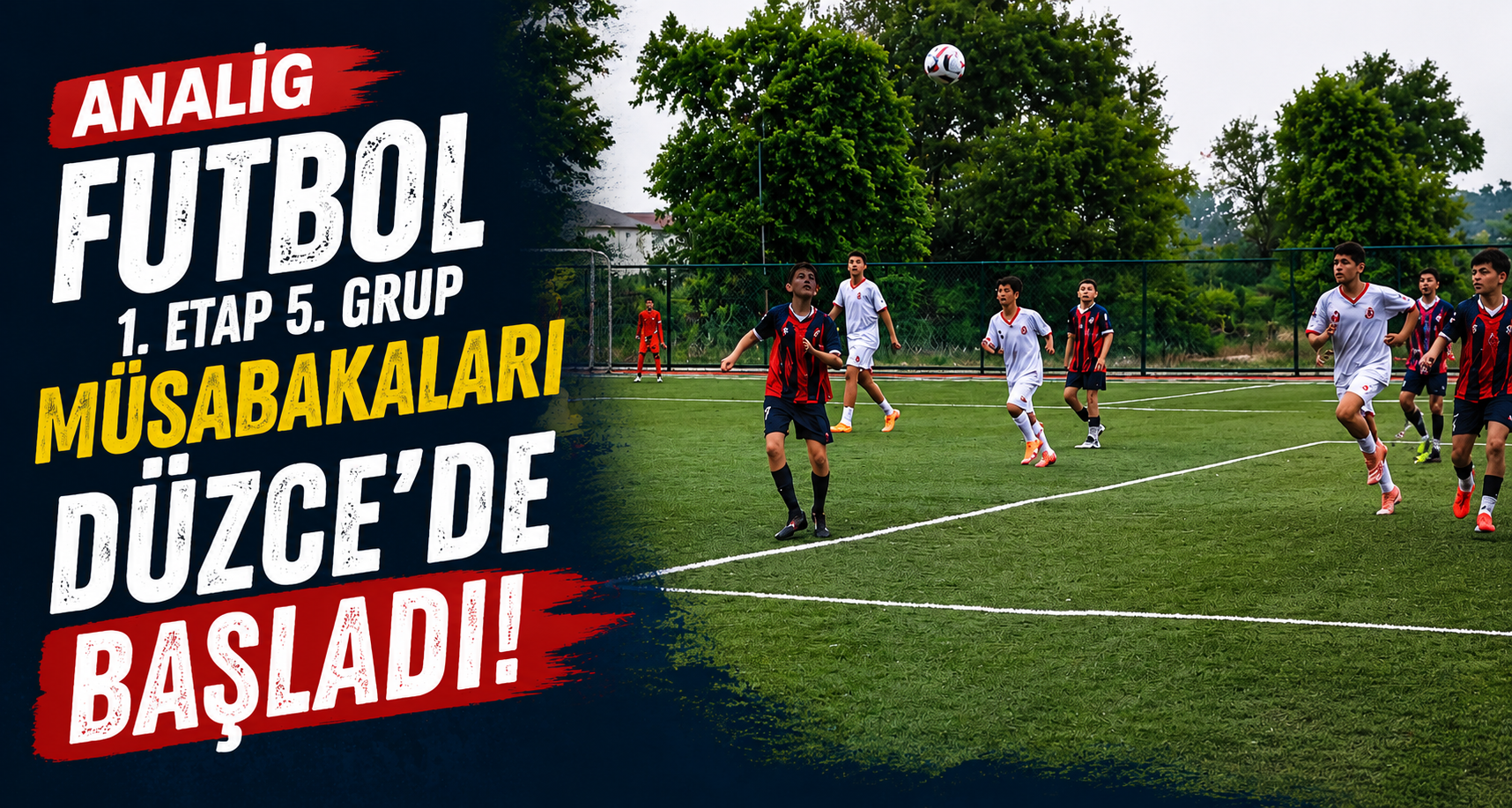 ANALİG Futbol 1. Etap 5. Grup Müsabakaları Düzce’de Başladı