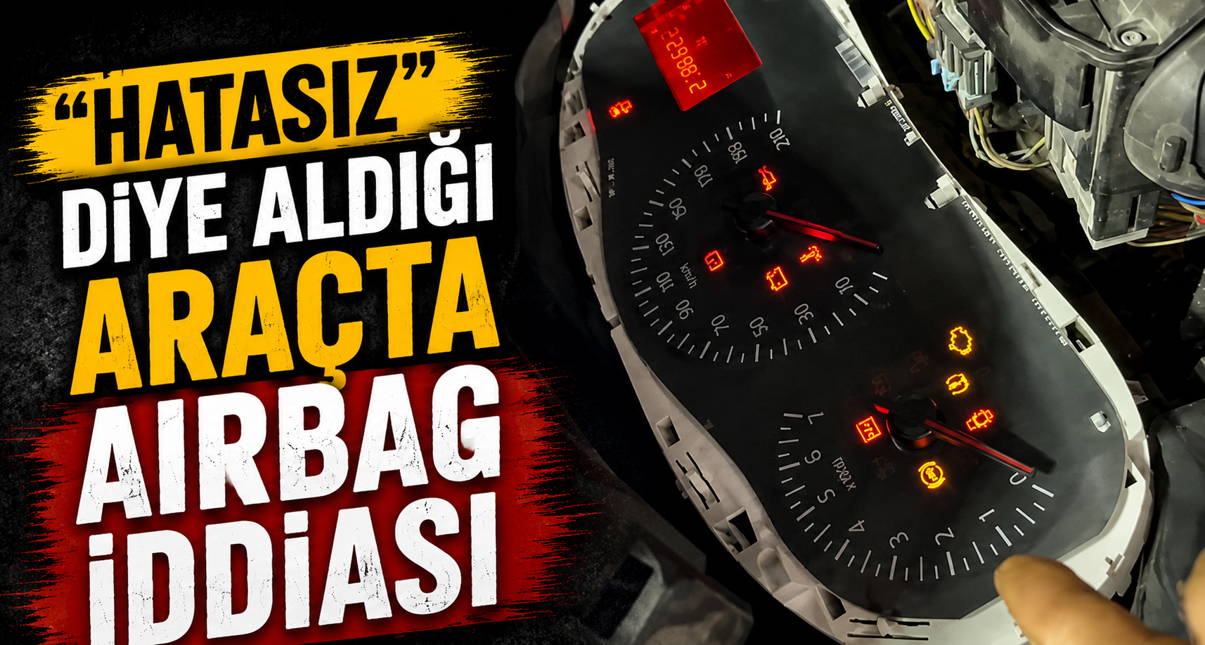 “Hatasız” Diye Aldığı Araçta Airbag İddiası
