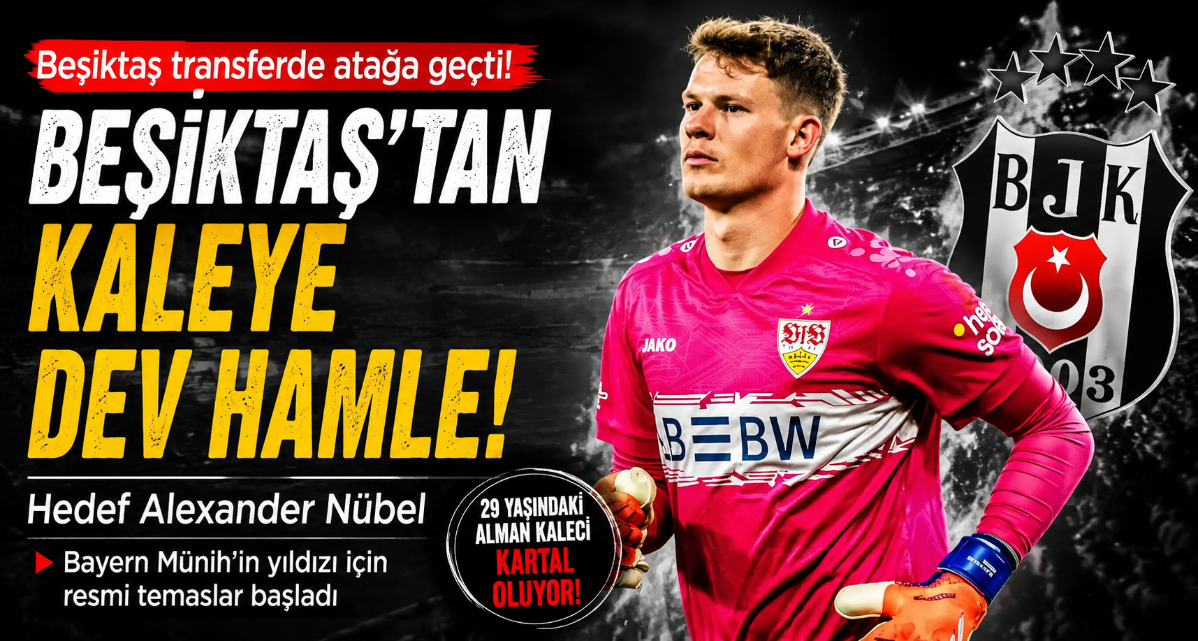 Beşiktaş'tan Kaleye Dev Hamle: Hedef Alexander Nübel