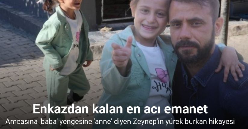 Depremde ailesini kaybeden Zeynep, amcasına ’baba’, yengesine ’anne’ diyerek hayata tutundu